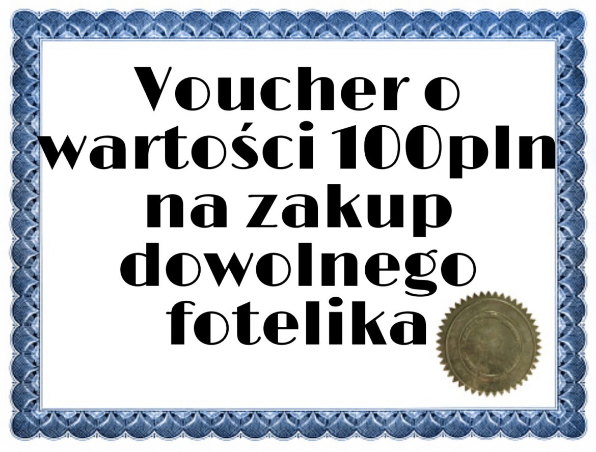 Voucher o wartości 100 PLN na zakup dowolnego fotelika w listopadzie